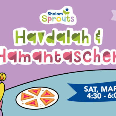 (Sprouts) Havdalah & Hamantaschen