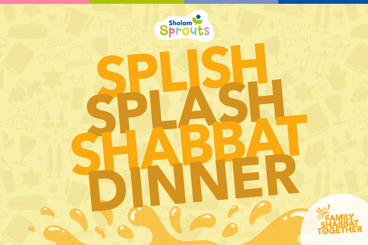 (Web) Splish Splash Shabbat Dinner